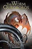 The Worm Ouroboros (Zimiamvia Prelude) by E. R. Eddison (2014-10-09)