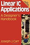 Linear IC Applications: A Designer's Handbook by Joseph J. Carr (1996-12-05)