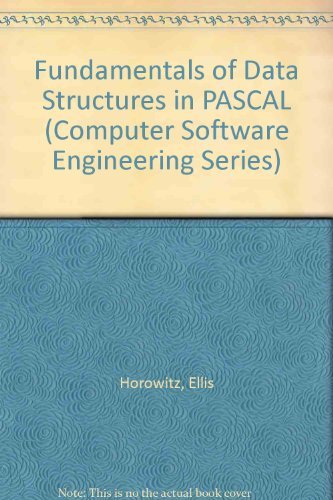 Fundamentals of Data Structures in PASCAL (Computer Software Engineering Series) by Ellis Horowitz (1990-03-06)