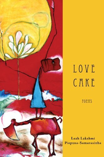Love Cake by Leah Lakshmi Piepzna-Samarasinha (2011-09-30)