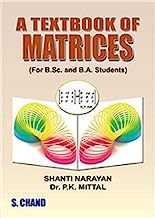 A Textbook of Matrices by Shanti Narayan P.K. Mittal(2010-12-01)