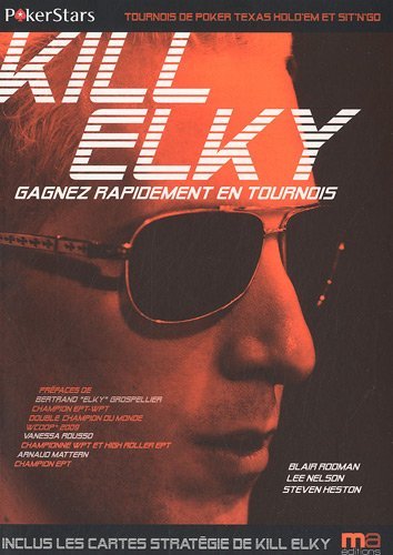 Kill Elky : Gagnez rapidement en tournois by Blair Rodman (2010-01-27)