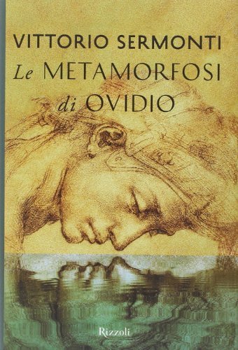 Le Metamorfosi di Ovidio. Testo latino a fronte by Vittorio Sermonti (2014-05-07)