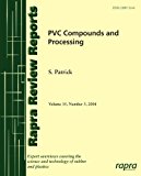PVC Compounds and Processing: Vol 15,No.3 (Rapra Review Reports) by S. Patrick (1999-12-31)