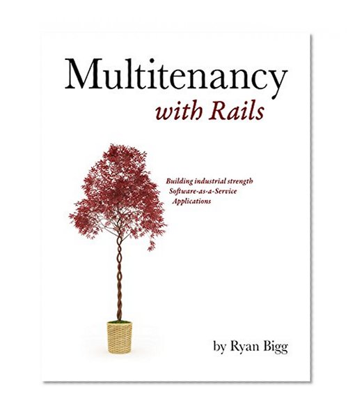 Multitenancy with Rails, 2nd Edition