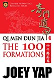 Qi Men Dun Jia: The 100 Formations: The Comprehensive Reference to The 100 Stem Formations