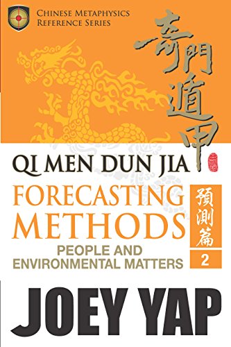 Qi Men Dun Jia Forecasting Methods - People and Environmental Matters (Book 2): Explore possibilities and outcomes with the ancient art of Qi Men