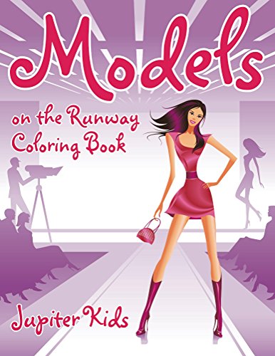 Models on the Runway Coloring Book (Runway Models Coloring and Art Book Series)