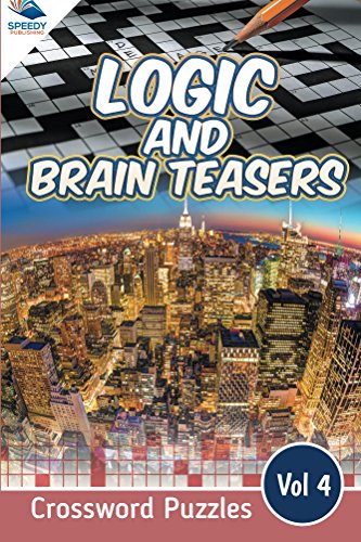 Logic and Brain Teasers Crossword Puzzles Vol 4 (Crossword Puzzles Series)