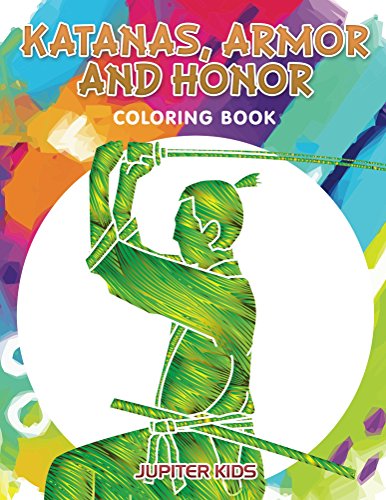 Katanas, Armor and Honor Coloring Book (Katana Coloring and Art Book Series)