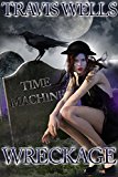 TIME TRAVEL: Time Machine: WRECKAGE (Mystery - Final Expedition At Sea - Shipwrecked Time Traveller - Rogue Ship - Prisoner at Sea Adventure - The Titanic) Teen & Adult by Fantasy Roams Free Books