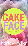 Cake Face: A Novella