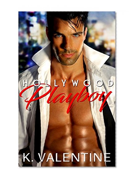 Hollywood Play Boy ROMANCE: (Bad Boy Summer Short Stories Book Series) (Alpha Male Women's Fiction Thriller Fantasy Humor Second Chance Contemporary Action & Adventure)