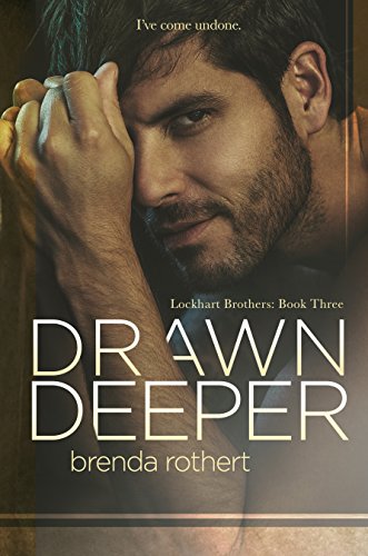 Drawn Deeper (Lockhart Brothers Book 3)