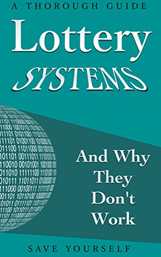 Lottery Winning Systems: And Why They Don't Work