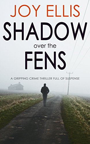 SHADOW OVER THE FENS a gripping crime thriller full of suspense (DI Nikki Galena Book 2)