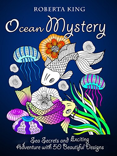 Ocean Mystery: Sea Secrets and Exciting Adventure with 50 Beautiful Designs (Meditation & Stress-Relief)