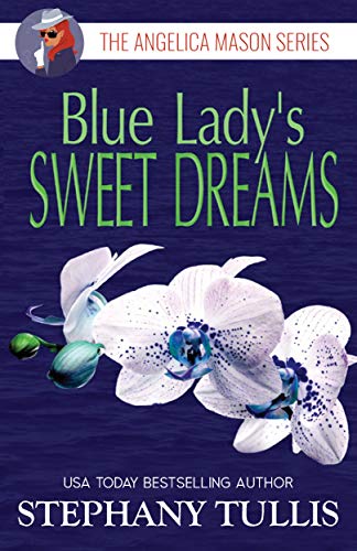 Blue Lady's SWEET DREAMS: The Angelica Mason Series, Book 2