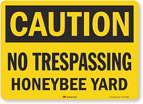 "Caution - No Trespassing Honeybee Yard" Sign By SmartSign | 7" x 10" 3M Reflective Aluminum