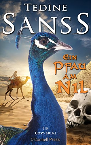 Ein Pfau am Nil: Ein Cosy-Krimi (Die Pfau-Reihe 2) (German Edition)