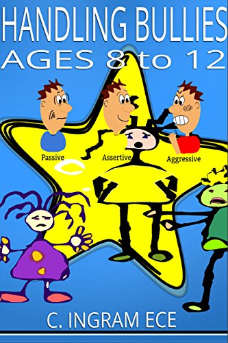 Handling Bullies for Children Ages 8 to 12 Years: How to Stop Bullies