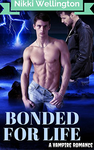 Bonded for Life: Gay Romance: Romance (Military billionaire vampire with young adult story) (Shifter Gay Romance Collection)