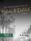 The Impossible Tale of Nolan & Delilah Vol. 1 (Reid Place)