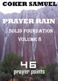 SOLID FOUNDATION . PRAYER RAIN. (46 PRAYER POINTS Book 8)