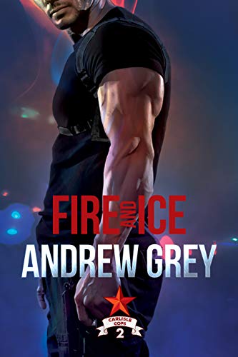 Book Cover Fire and Ice (Carlisle Cops Book 2)
