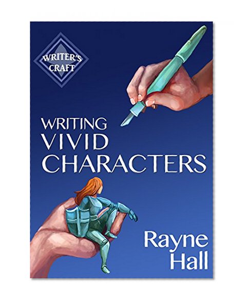 Book Cover Writing Vivid Characters: Professional Techniques for Fiction Authors (Writer's Craft Book 18)