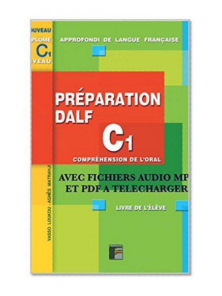 Préparation DALF C1 Compréhension de l'oral - Livre de l'élève: A utiliser avec DALF C1 Compréhension de l'oral - livre du Professeur (French Edition)