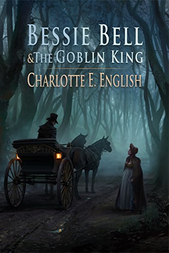 Bessie Bell and the Goblin King (Tales of Aylfenhame Book 3)