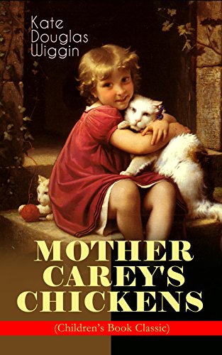 MOTHER CAREY'S CHICKENS (Children's Book Classic): Heartwarming Family Novel (English Edition)
