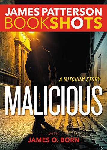 Malicious: A Mitchum Story (Kindle Single) (BookShots Book 2)