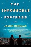 The Impossible Fortress: A Novel