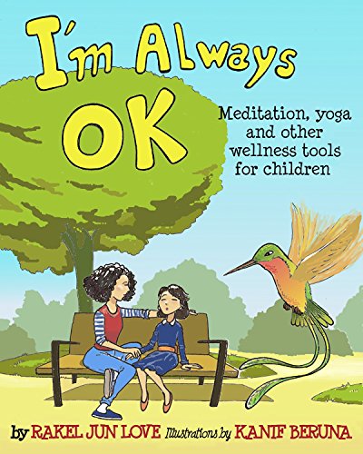 I'm Always Ok: Meditation, yoga and other wellness tools for children