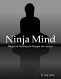 Ninja Mind: Ninjutsu Training for Danger Prevention