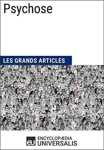 Psychose: (Les Grands Articles d'Universalis) (French Edition)