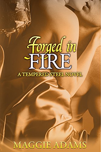 Forged in Fire (The Tempered Steel Series Book 5)