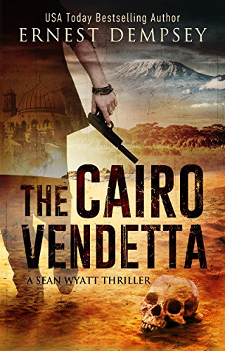 Book Cover The Cairo Vendetta : A Sean Wyatt Archaeological Thriller (Prequel) (Sean Wyatt Adventure Book 9)