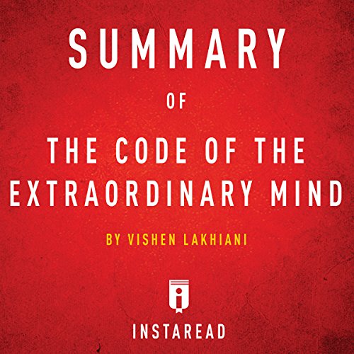 Summary of The Code of the Extraordinary Mind: by Vishen Lakhiani| Includes Analysis