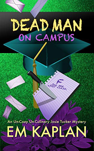 Book Cover Dead Man on Campus: An Un-Cozy Un-Culinary Josie Tucker Mystery (Josie Tucker Mysteries Book 3)