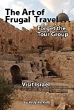 The Art of Frugal Travel: Forget the Tour Group