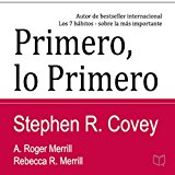 Primero lo Primero: Vivir, amar, aprender, dejar un legado (First Things First Spanish Edition)