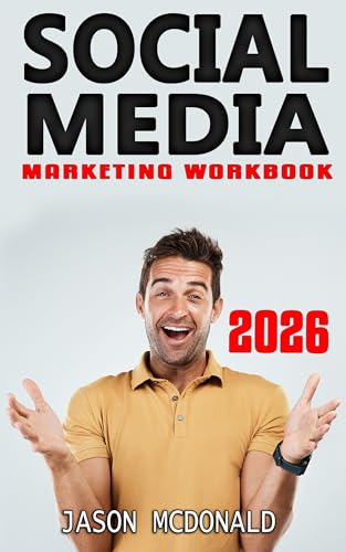 Social Media Marketing Workbook: How to Use Social Media for Business (2026 Marketing - Social Media, SEO, & Online Ads Books)