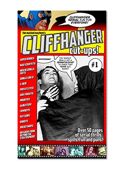 The Masked Mayhem's Cliffhanger Cut-Ups Volume 01
