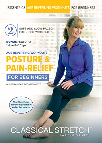 Book Cover Age Reversing Workouts for Beginners: Posture & Pain Relief - Classical Stretch by ESSENTRICS