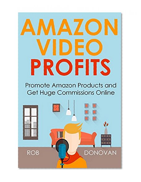 AMAZON VIDEO PROFITS: Promote Amazon Products and Get Huge Commissions Online