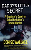 Daddy's Little Secret: A Daughter's Quest To Solve Her Father's Brutal Murder