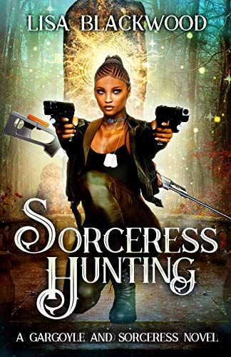 Sorceress Hunting (A Gargoyle and Sorceress Tale Book 3)